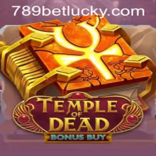 Explore the Thrilling World of Temple of Dead Bonus Buy with 789Bet